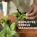 Employee stress management: 10 proven ways to reduce burnout